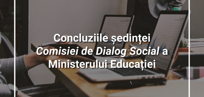 Concluziile ședinței Comisiei de Dialog Social a Ministerului Educației